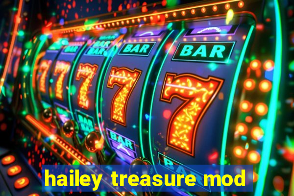 hailey treasure mod